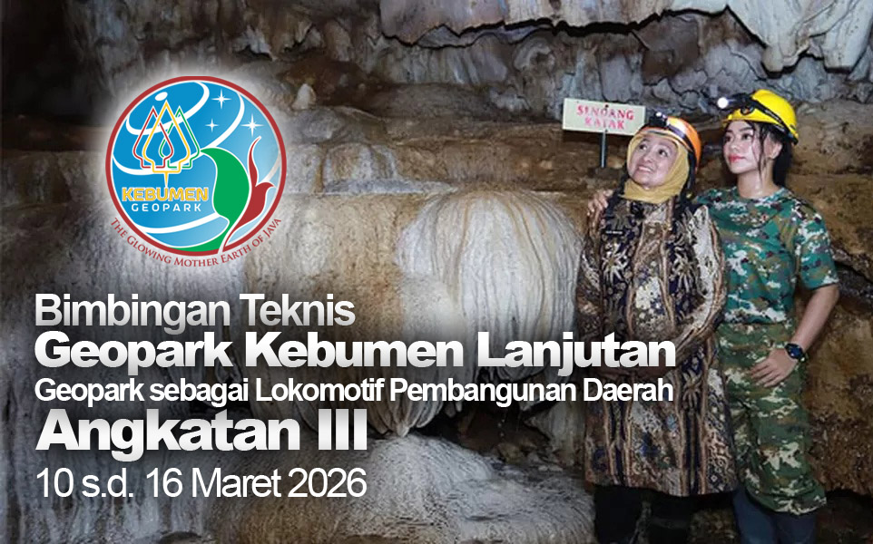 Bimbingan Teknis Geopark Kebumen Lanjutan : Geopark sebagai Lokomotif Perekonomian Daerah Angkatan III