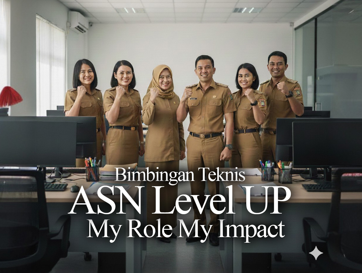 Bimbingan Teknis ASN Level Up : My Role My Impact Angkatan II