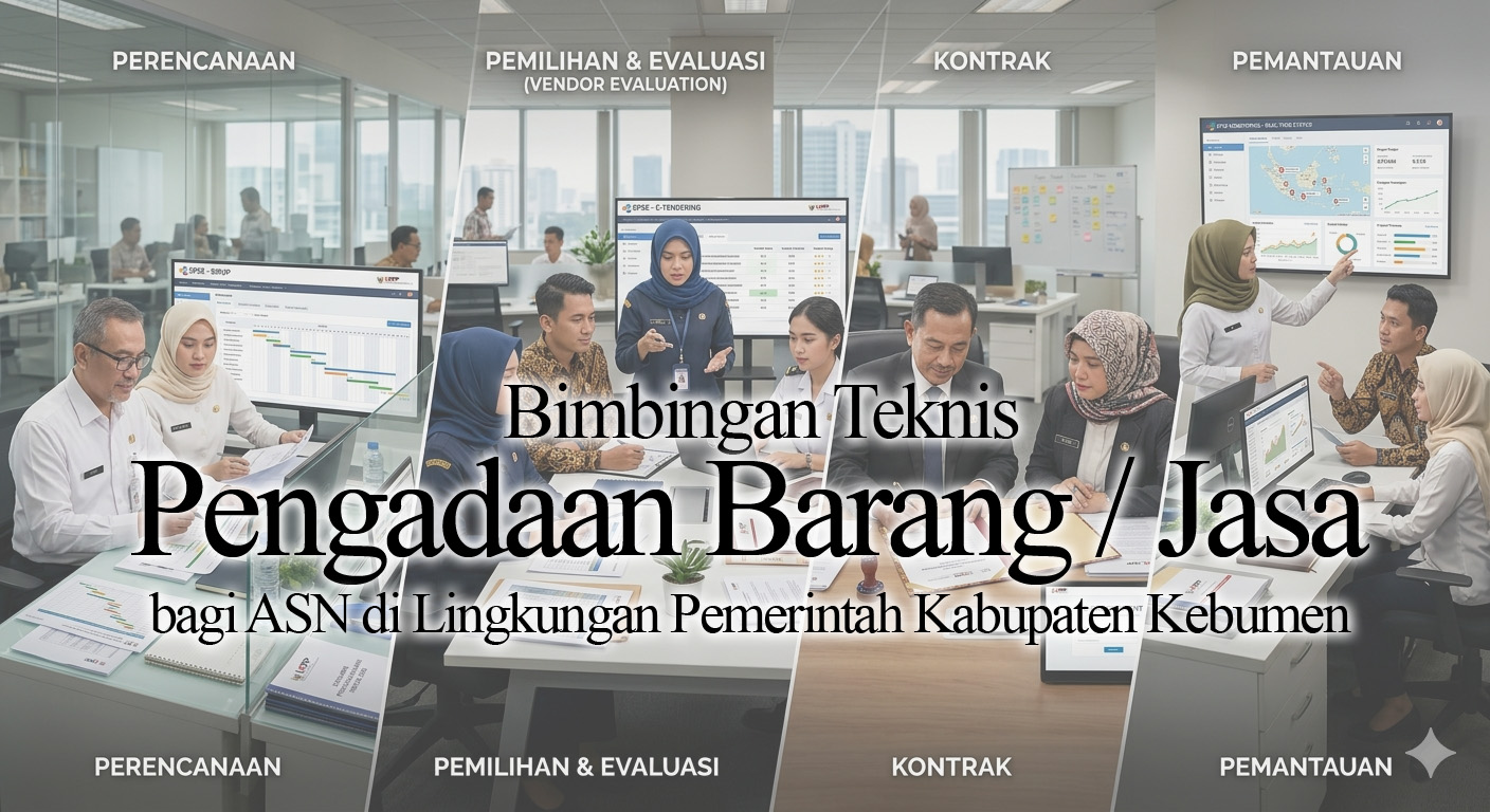 Bimbingan Teknis Pengadaan Barang / Jasa bagi ASN di Lingkungan Pemerintah Kabupaten Kebumen